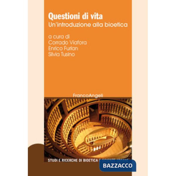 Questioni di vita. Un'introduzione alla bioetica