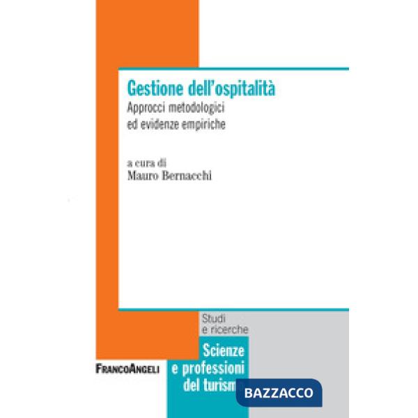 Gestione dell'ospitalità. Approcci metodologici ed evidenze empiriche