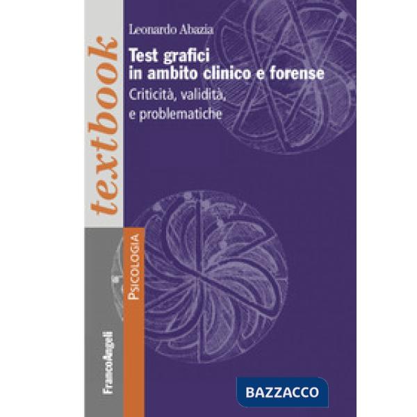 Test grafici in ambito clinico e forense. Criticità, validità e problematiche