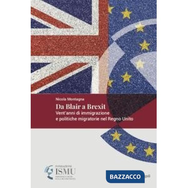 Da Blair a Brexit. Vent'anni di immigrazione e politiche migratorie nel Regno Unito