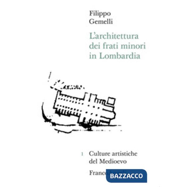 Architettura dei frati minori in Lombardia (L')