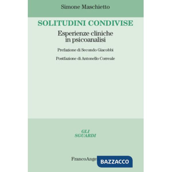 Solitudini condivise. Esperienze cliniche in psicoanalisi