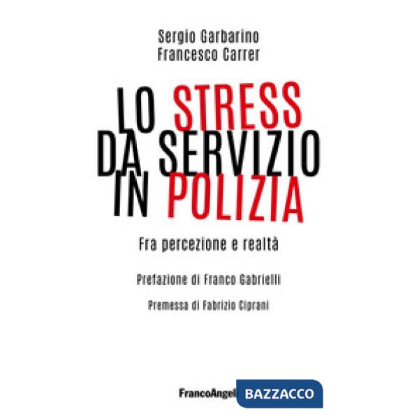 Stress da servizio in Polizia. Fra percezione e realtà (Lo)