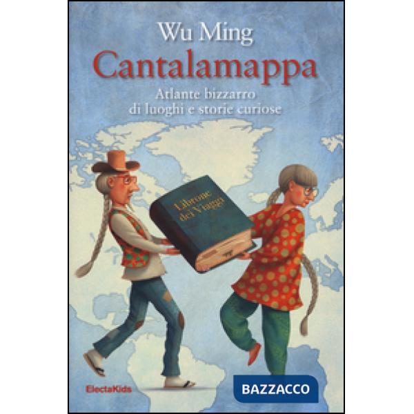 Cantalamappa. Atlante bizzarro di luoghi e storie curiose