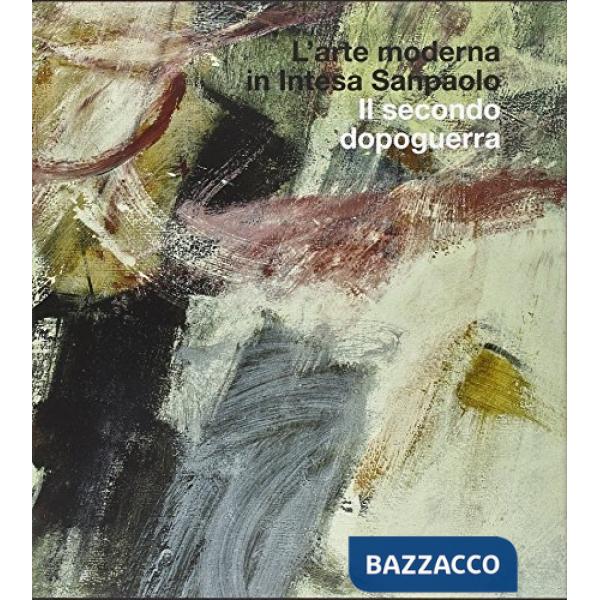 Novecento. L'arte moderna in Intesa San Paolo. Ediz. illustrata. Vol. 1