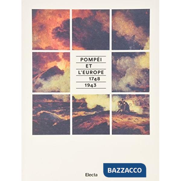 Pompei e l'Europa (1748-1943). Catalogo della mostra (Napoli, 26 maggio-2 novembre 2015). Ediz. francese