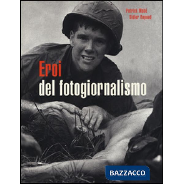 Eroi del fotogiornalismo