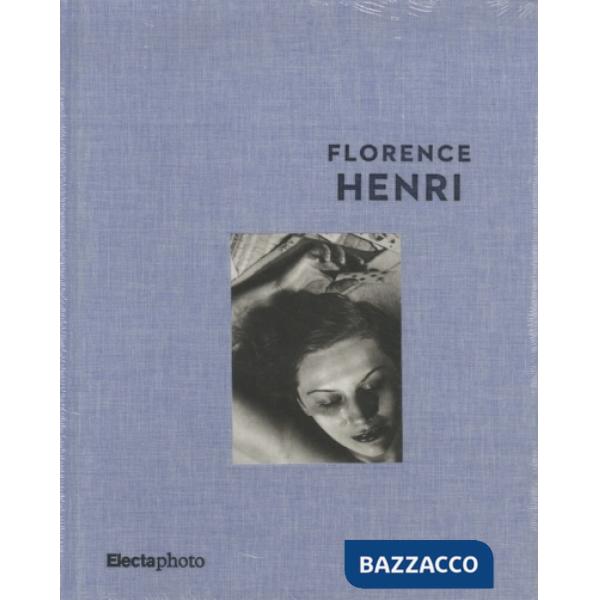 Florence Henri. Catalogo della mostra (Roma, 5 maggio-31 agosto 2015). Ediz. illustrata