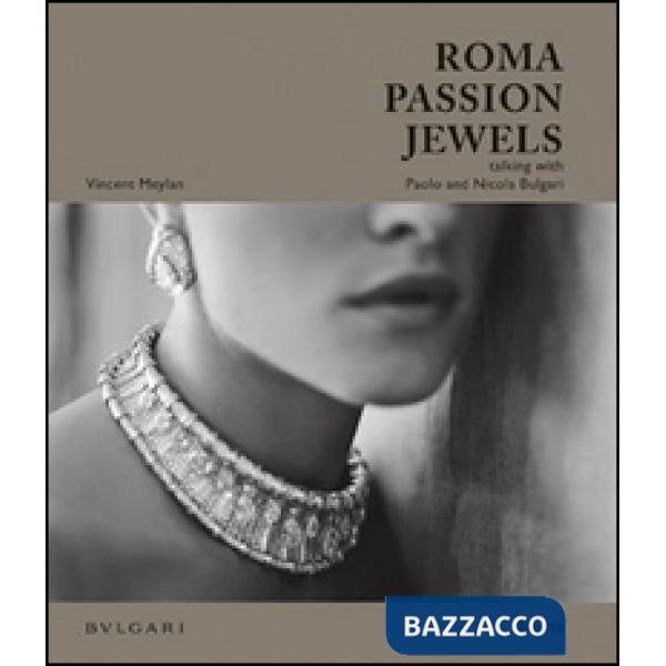 Roma passion jewels. Talking with Paolo and Nicola Bulgari