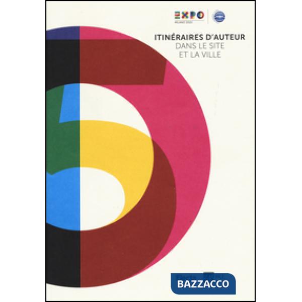 Itinerari d'autore tra il sito espositivo e la città. Expo guida extra. Ediz. francese