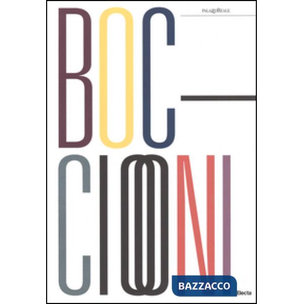 Umberto Boccioni (1882-1916). Genio e memoria. Catalogo della mostra (Milano, 25 marzo-3 luglio 2016). Ediz. illustrata