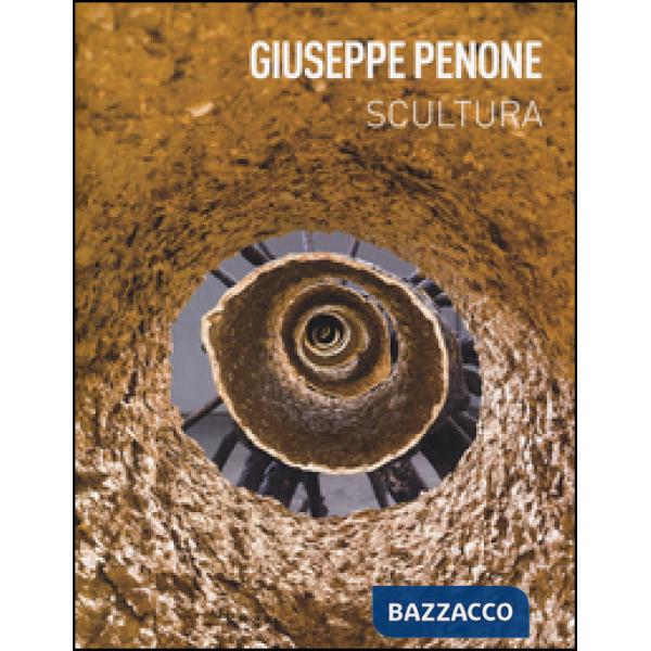 Giuseppe Penone. Scultura. Catalogo della mostra (Rovereto, 19 marzo-26 giugno 2