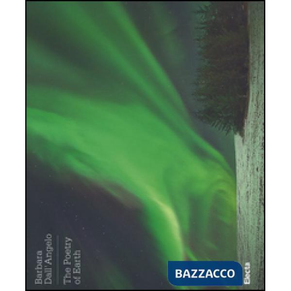 Poetry of earth. Ediz. italiana e inglese (The)