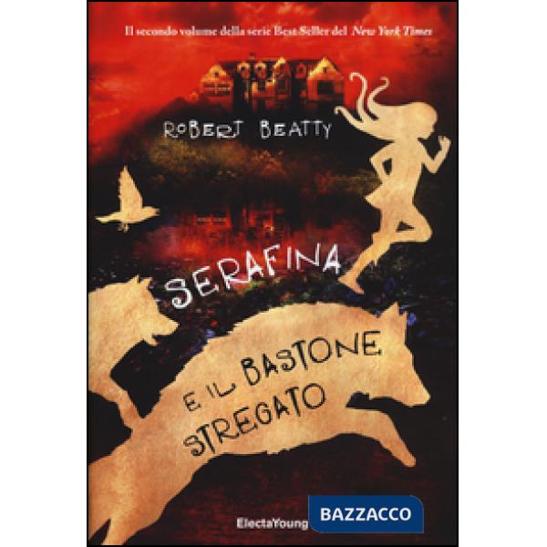 Serafina e il bastone stregato. Ediz. illustrata
