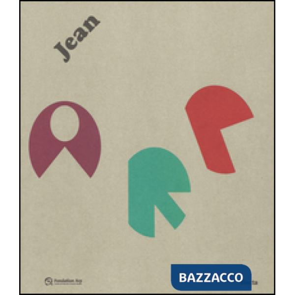 Jean Arp. Catalogo della mostra (Roma, 30 settembre 2016-15 gennaio 2017). Ediz. illustrata