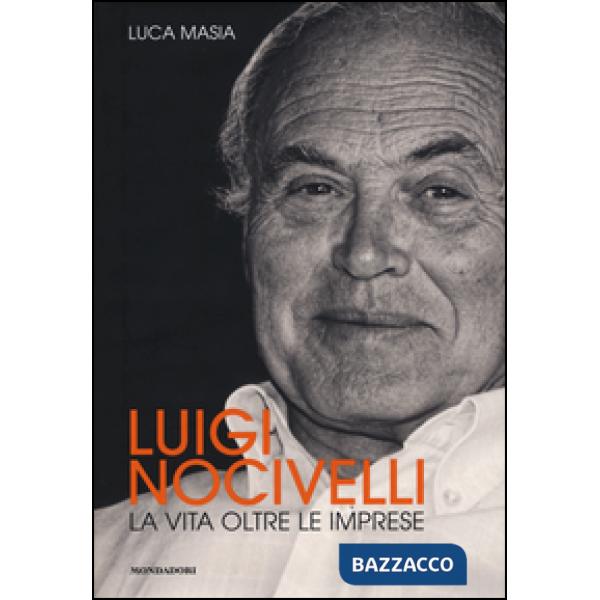 Luigi Nocivelli. La vita oltre le imprese