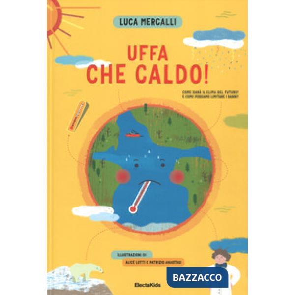 UFFA CHE CALDO! COME SARA' IL CLIMA DEL FUTURO? E COME POSSIAMO LIMITA