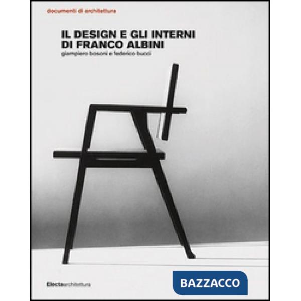 Design e gli interni di Franco Albini. Ediz. illustrata (Il)