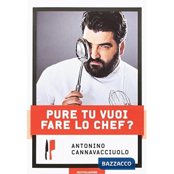 Pure tu vuoi fare lo chef?