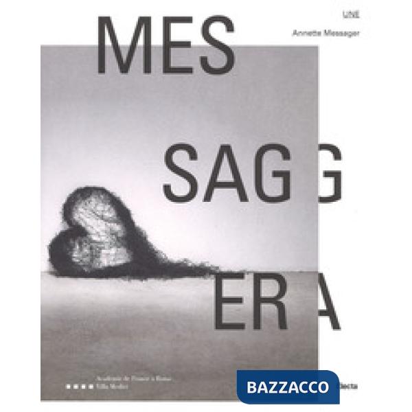 Annette Messager. Messaggera. Catalogo della mostra. Ediz. italiana e francese. 