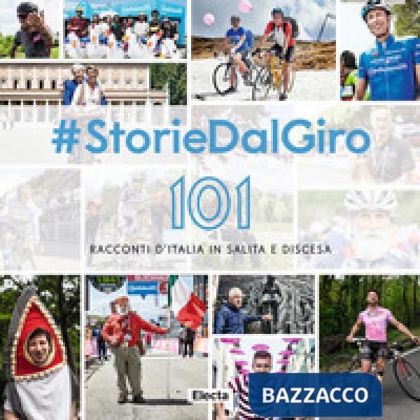 StorieDalGiro. 101 racconti d'Italia in salita e discesa