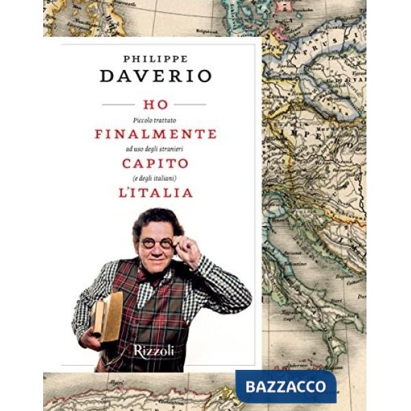 Ho finalmente capito l'Italia. Piccolo trattato ad uso degli stranieri (e degli 