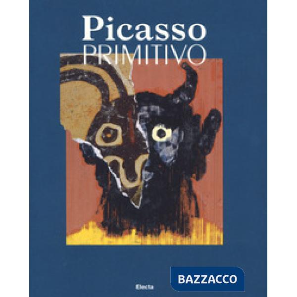 Picasso primitivo. Ediz. a colori