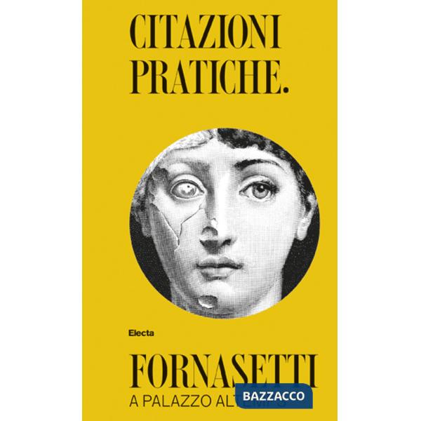 Citazioni pratiche. Fornasetti a Palazzo Altemps. Ediz. a colori