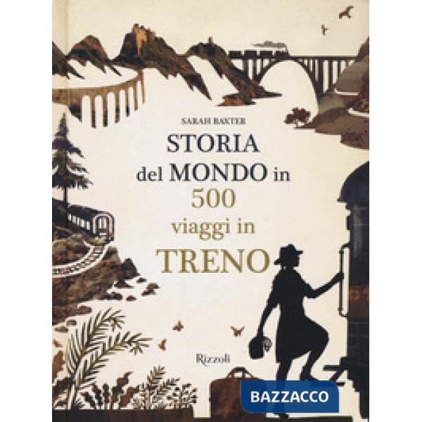 Storia del mondo in 500 viaggi in treno
