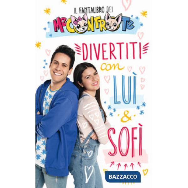 Divertiti con Luì e Sofì. Il fantalibro dei Me contro Te