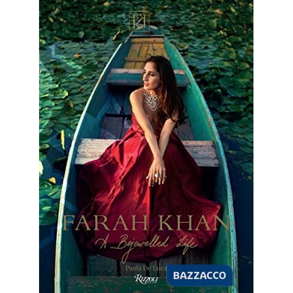 Farah Khan. A bejewelled life. Ediz. illustrata