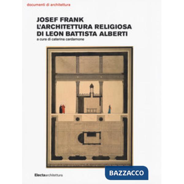 Josef Frank. L'architettura religiosa di Leon Battista Alberti