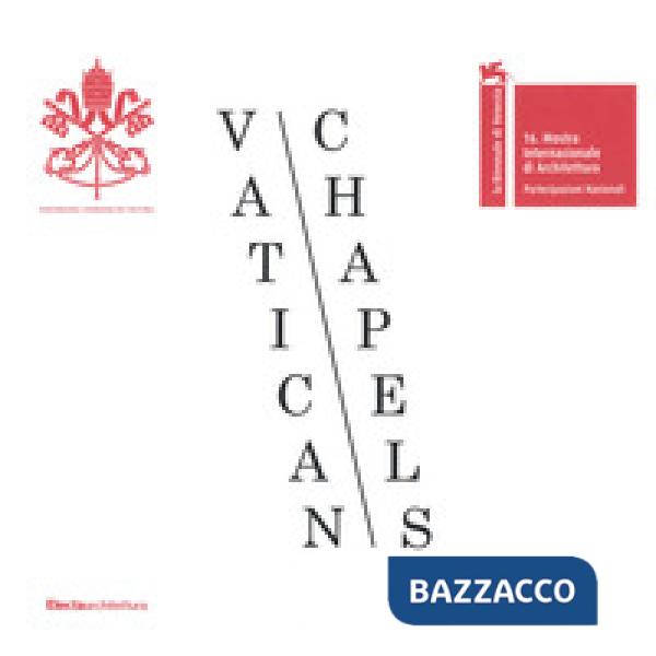 Vatican chapels. Ediz. a colori