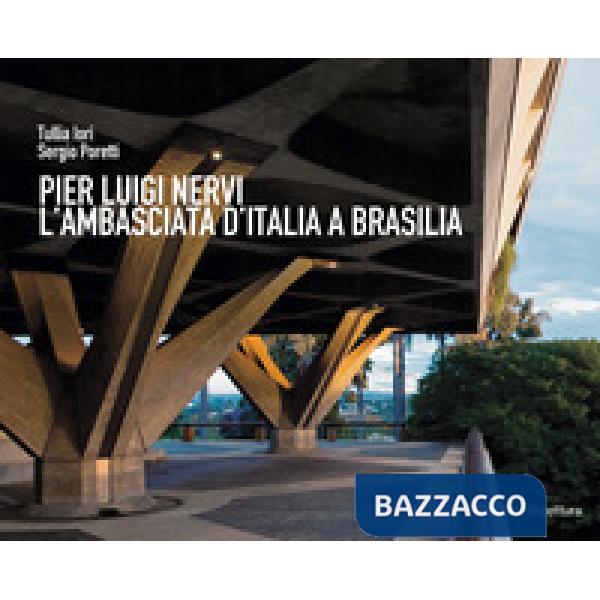 Pier Luigi Nervi. L'Ambasciata d'Italia a Brasilia
