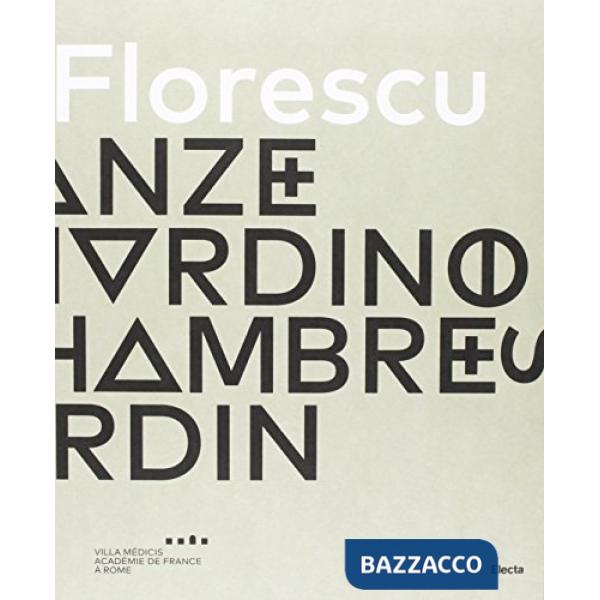 Ileana Florescu. Le stanze del giardino-Les chambres du jardin. Ediz. a colori