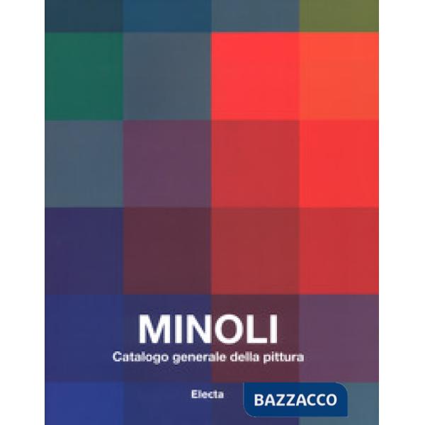 Minoli. Catalogo generale della pittura. Ediz. illustrata. Vol. 1: 1959-1979
