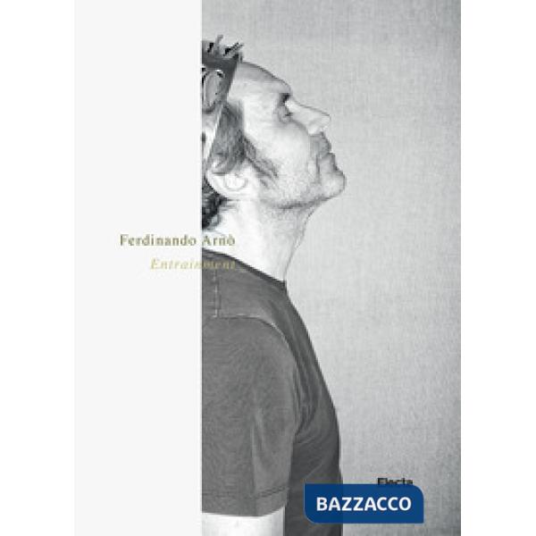 Ferdinando Arnò. Entrainment. Ediz. a colori