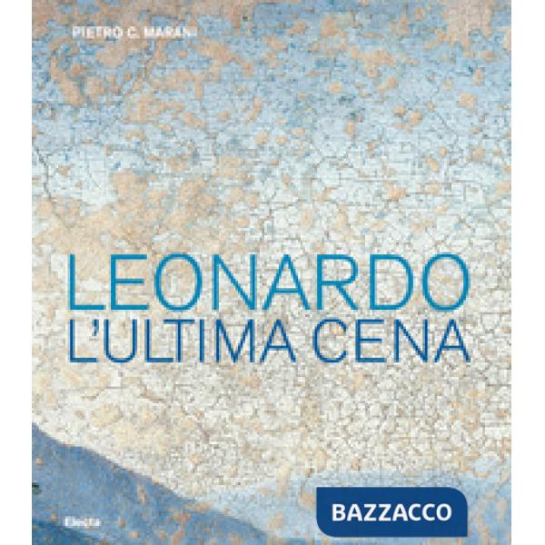 Leonardo. L'ultima cena. Ediz. a colori