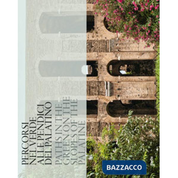 Percorsi nel verde alle pendici del palatino-Paths in the green on the slopes of