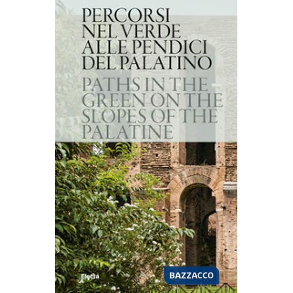 Percorsi nel verde alle pendici del Palatino