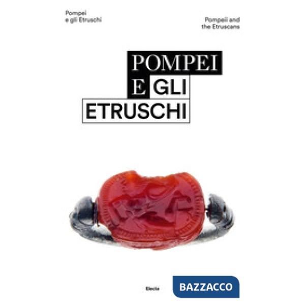 Pompei e gli etruschi-Pompeii and the Etruscans