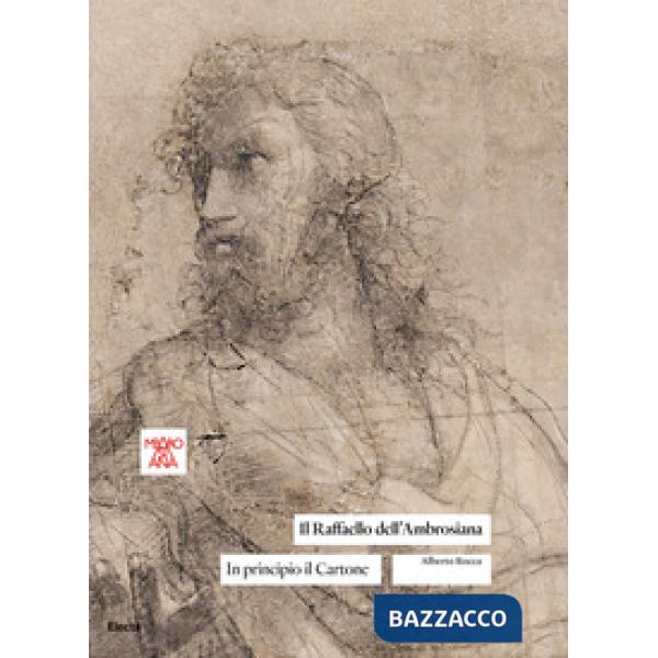 Raffaello dell'Ambrosiana. In principio il cartone. Ediz. illustrata (Il)