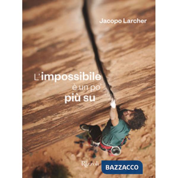 Impossibile è un po' più su. Ediz. illustrata (L')