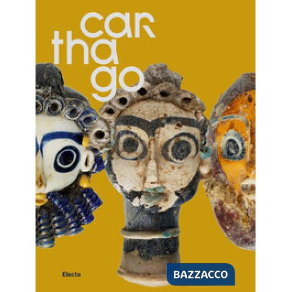 Carthago. Il mito immortale. Ediz. illustrata