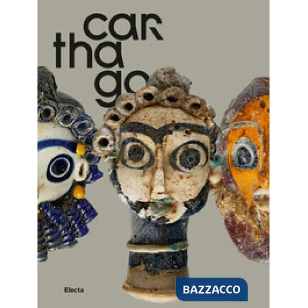 Carthago. Il mito immortale. La mostra. Ediz. italiana e inglese