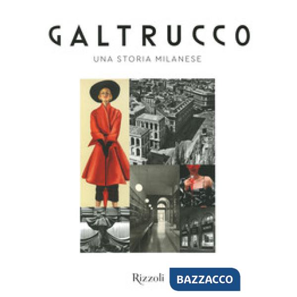 Galtrucco. Una storia milanese. Ediz. a colori