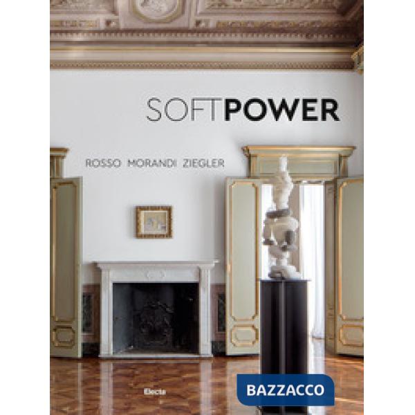 Soft Power. Rosso Morandi Ziegler. Ediz. italiana e inglese