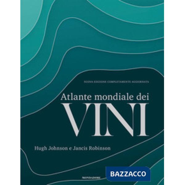 Atlante mondiale dei vini. Nuova ediz.