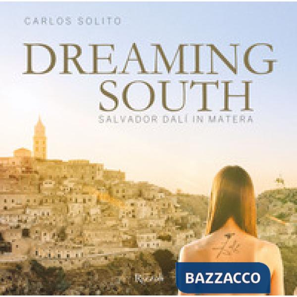 Sogno a Sud. Salvador Dalí a Matera. Ediz. inglese