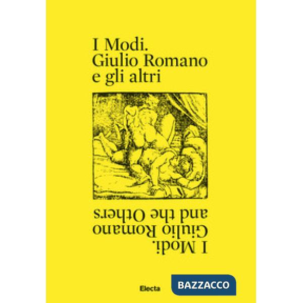 I modi. Giulio Romano e gli altri. Ediz. italiana e inglese